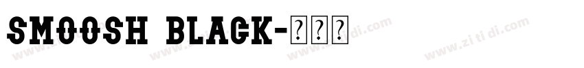 Smoosh Black字体转换